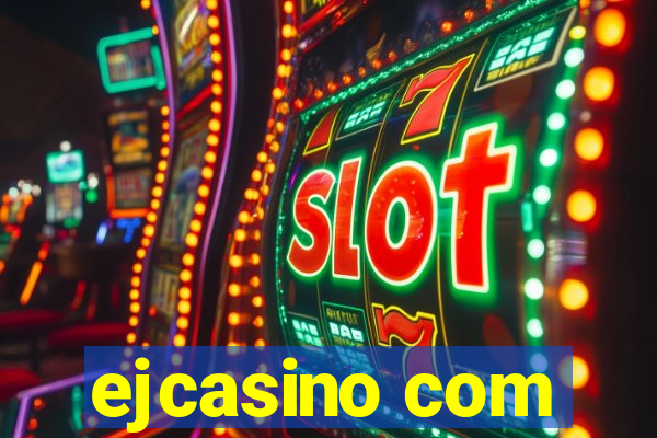 ejcasino com